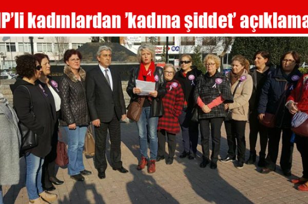 CHP’li kadınlardan ’kadına şiddet’ açıklaması