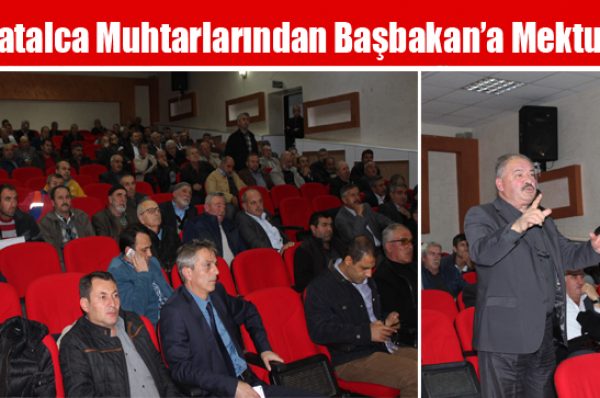 Çatalca Muhtarlarından Başbakan’a Mektup