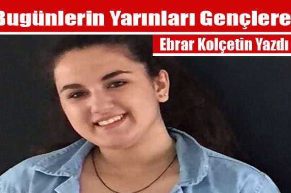 Bugünlerin Yarınları Gençlere