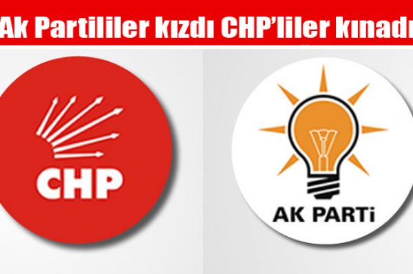 Ak Partililer kızdı CHP’liler kınadı