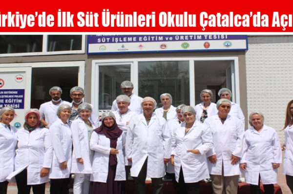 Türkiye’de İlk Süt Ürünleri Okulu Açıldı