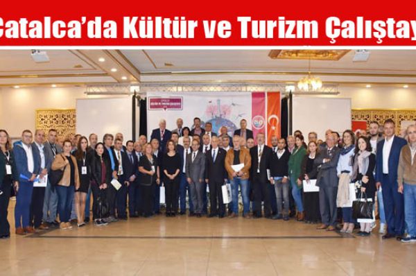 Çatalca’da Kültür ve Turizm Çalıştayı