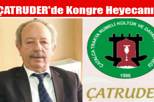 ÇATRUDER’de Kongre Heyecanı