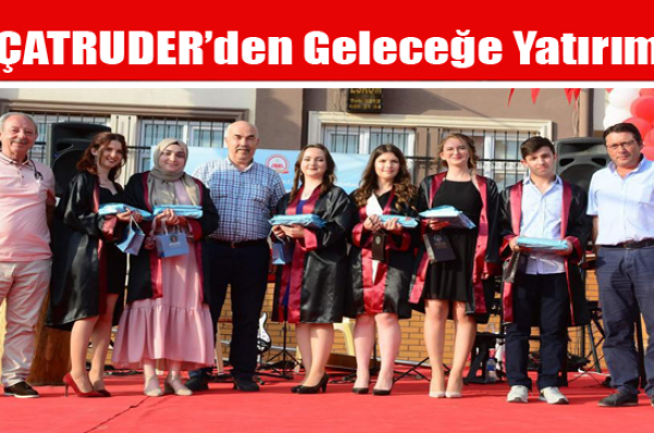 ÇATRUDER’den Geleceğe Yatırım