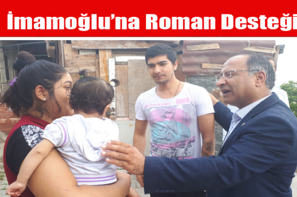 İmamoğlu’na Roman Desteği