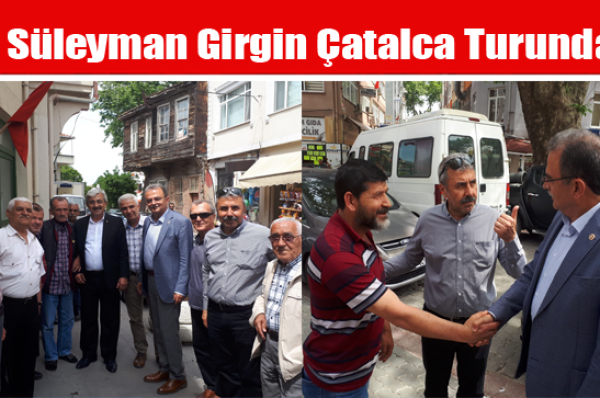 Süleyman Girgin Çatalca Turunda